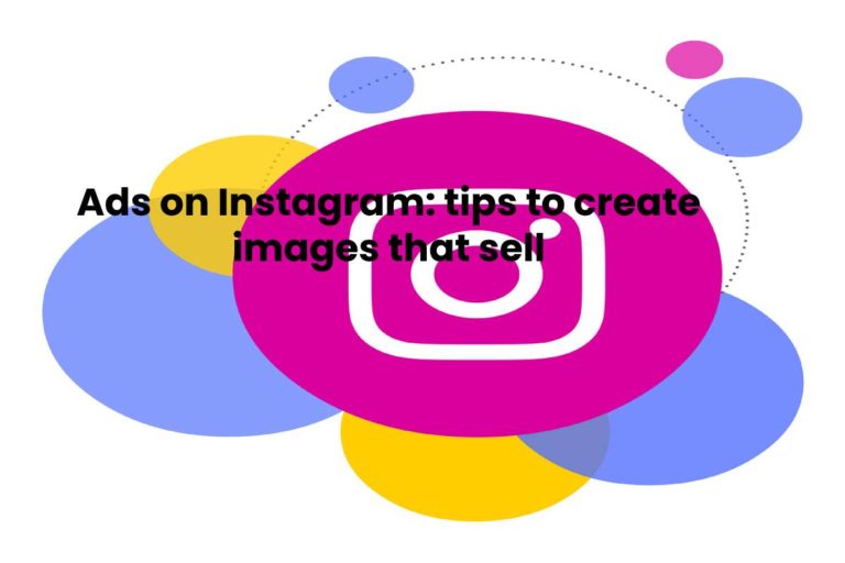 Ads on Instagram: Tips to Create Images that Sell [2024]