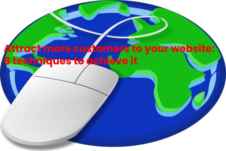 8 Techniques to Attract More Customers to Your Website 2024