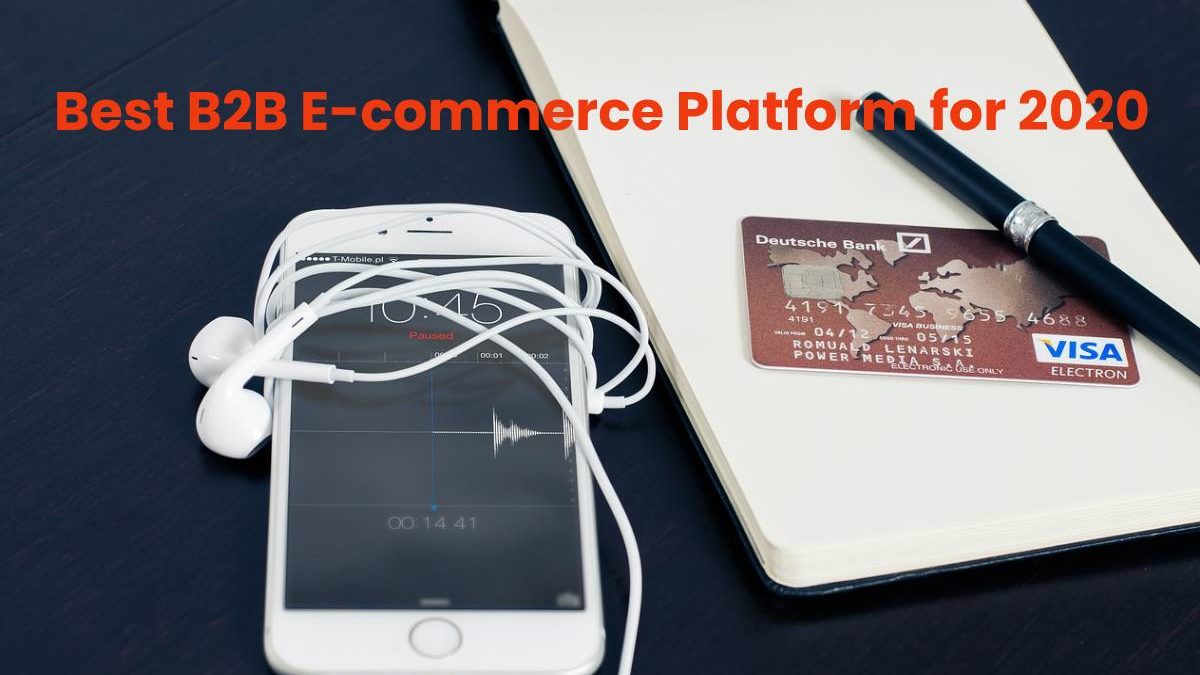 Best B2B E-commerce Platform for 2020