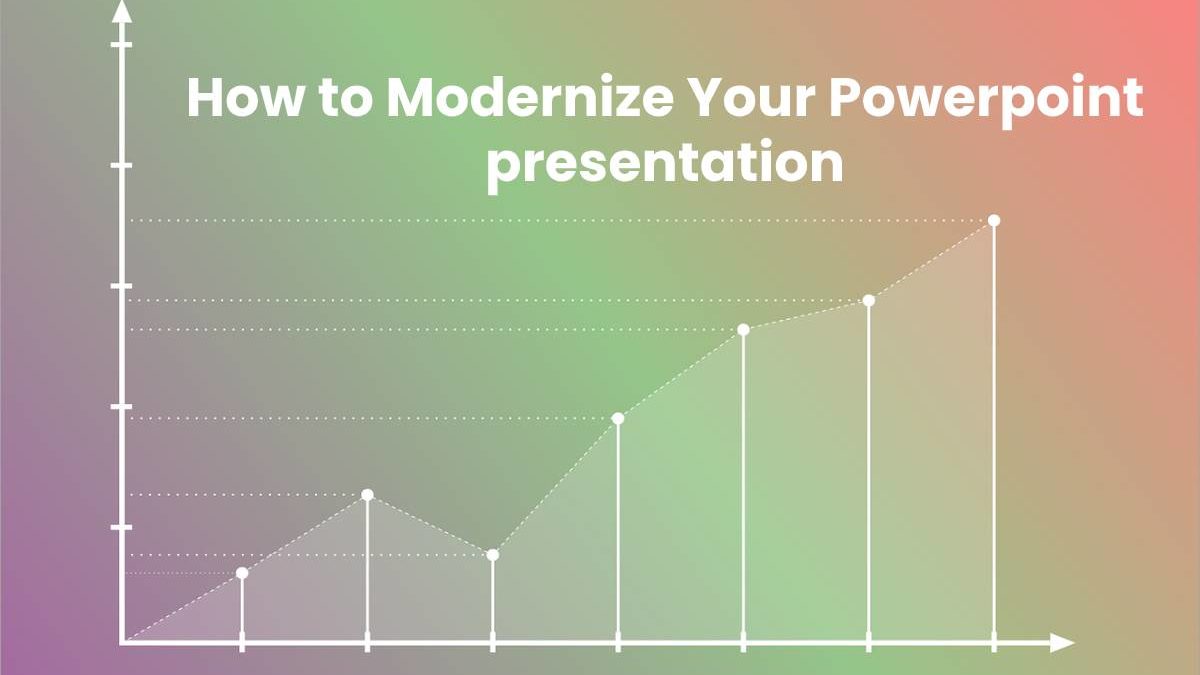 How to Modernize Your Powerpoint presentation