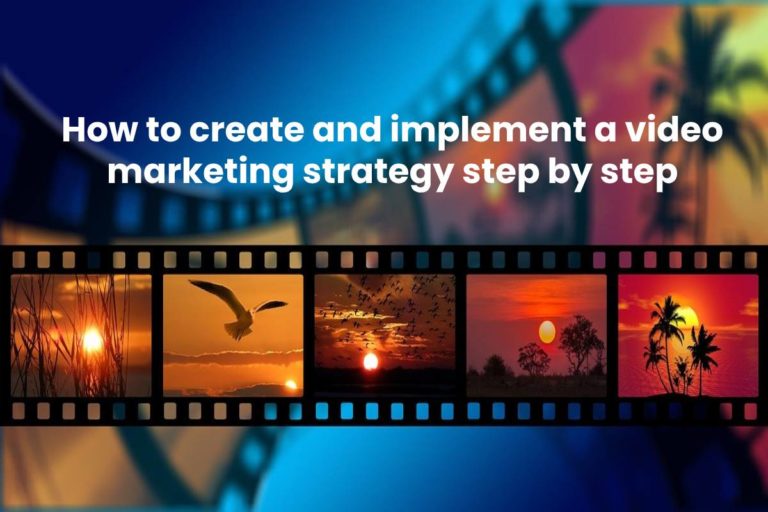 How to create and implement a video marketing strategy 2023