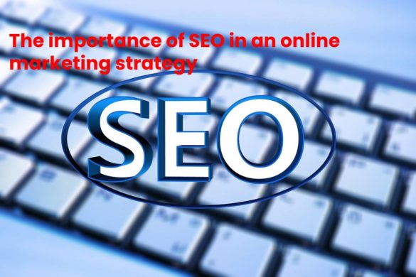 The importance of SEO in an online marketing strategy