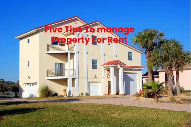 Five Tips To manage Property For Rent – [2023]