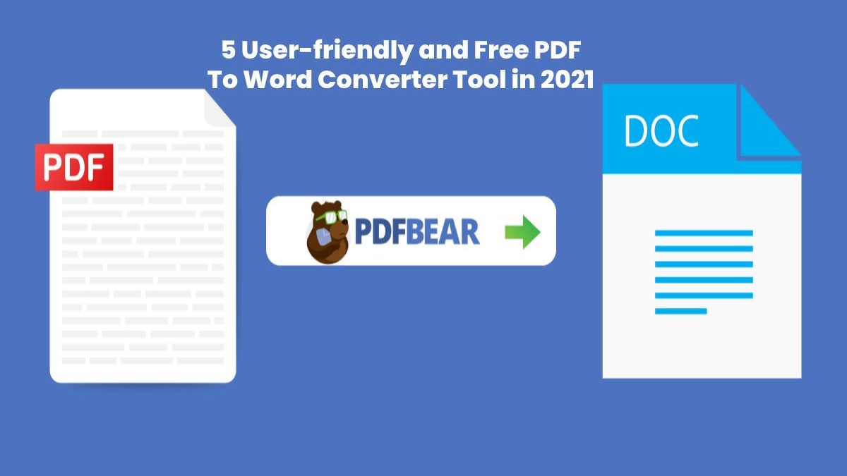 5 User-friendly and Free PDF To Word Converter Tool in 2021