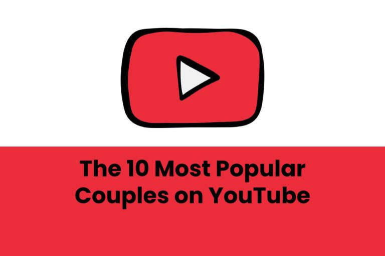 The 10 Most Popular Couples on YouTube Right Now