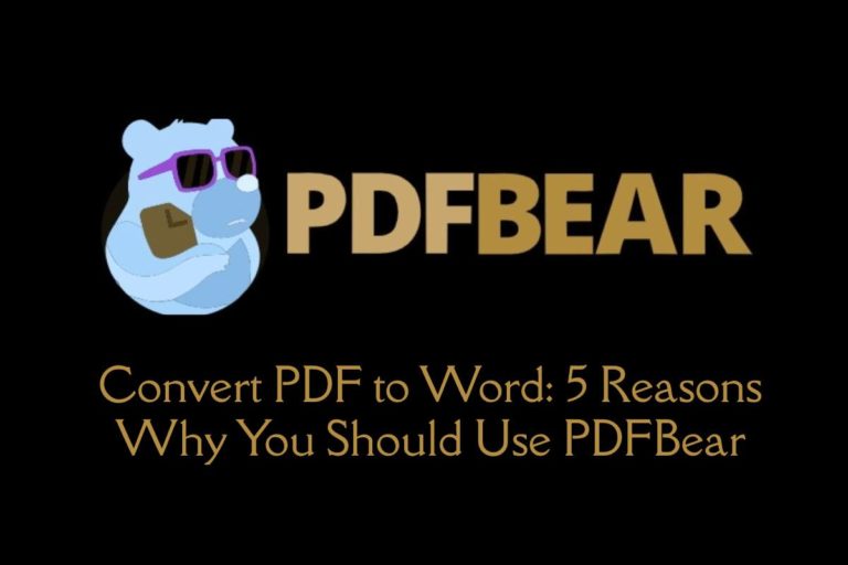 Convert PDF to Word: 5 Reasons You Should Use PDFBear [2024]
