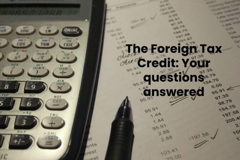 The Foreign Tax Credit: Your Questions Answered [2024]