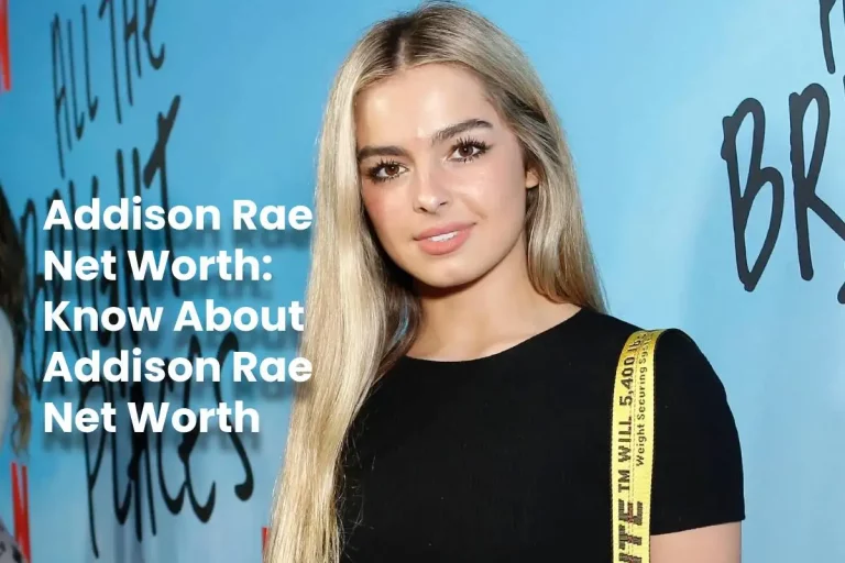ADDISON RAE NET WORTH, NET WORTH TIKTOK EARNINGS