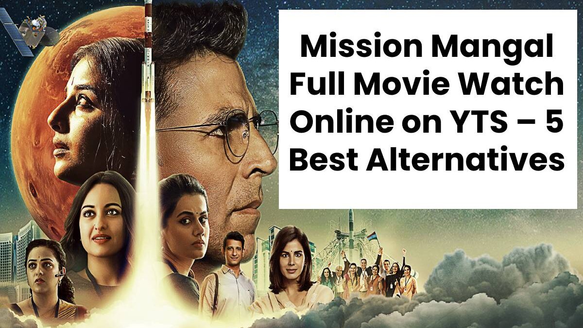 Mission Mangal Full Movie Watch Online on YTS – 5 Best Alternatives