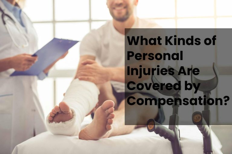 What Kinds of Personal Injuries Are Covered by Compensation?