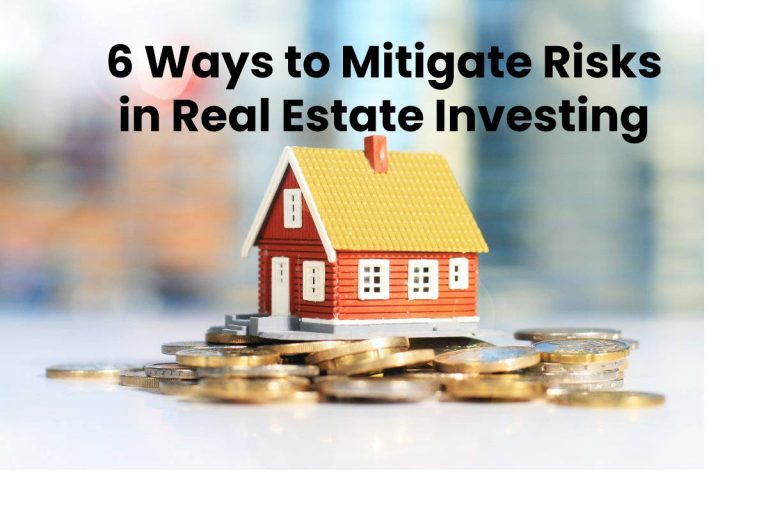 6 Ways to Mitigate Risks in Real Estate Investing [2024]