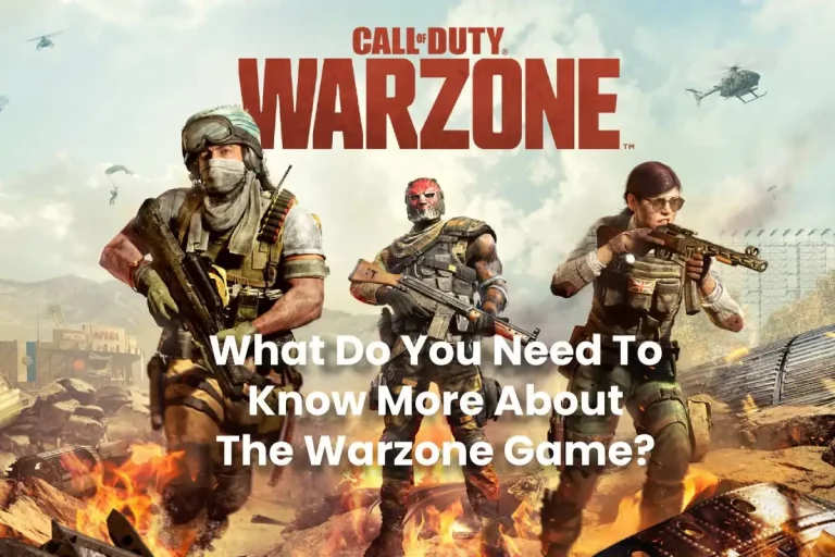 What Do You Need To Know More About The Warzone Game?
