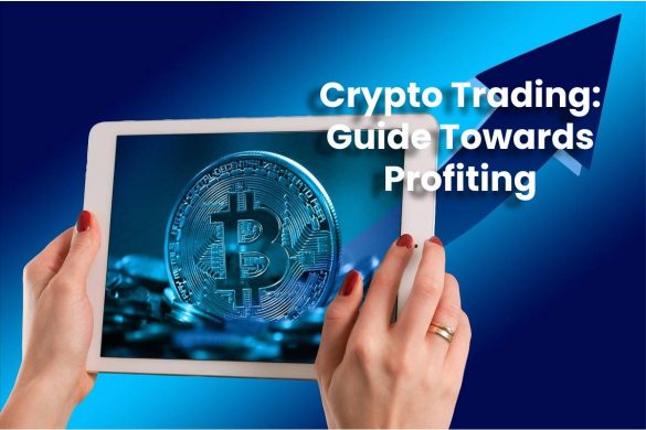 Crypto Trading: Guide Towards Profiting