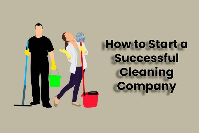 How to Start a Successful Cleaning Company