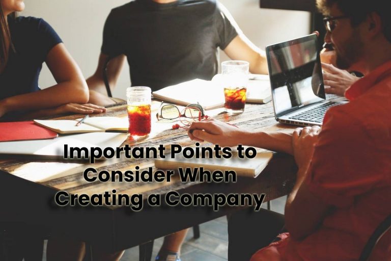 Important Points to Consider When Creating a Company in 2024