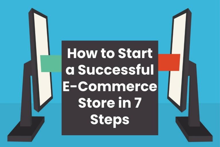 How to Start a Successful E-Commerce Store in 7 Steps [2024]