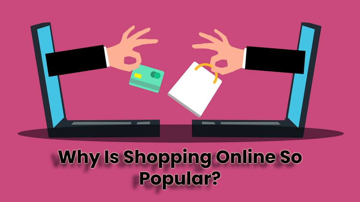 Why Is Shopping Online So Popular?
