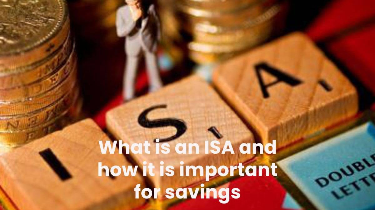 What is an ISA and how it is important for savings