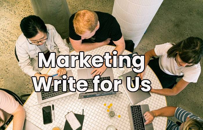 Marketing Write for Us