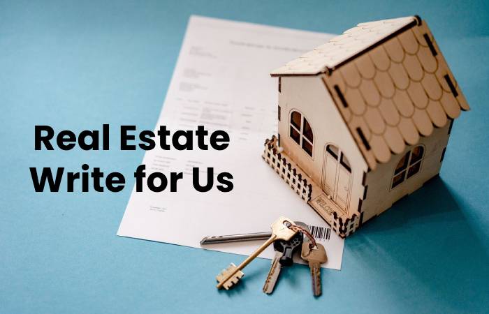 Real Estate Write for Us