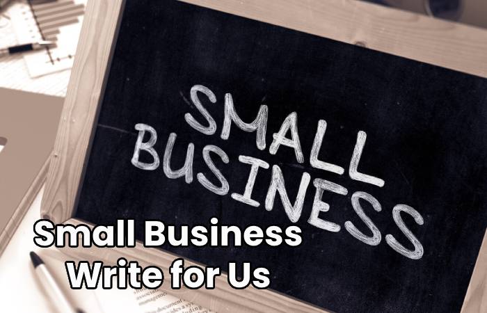 Small Business Write for Us