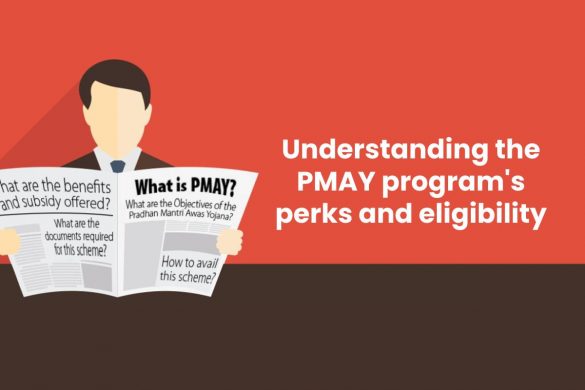 Understanding the PMAY program's perks and eligibility