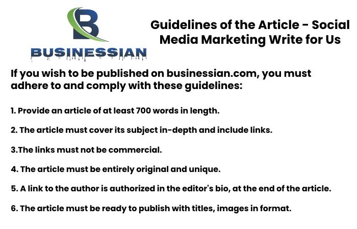 Guidelines of the Article – Social Media Marketing Write for Us