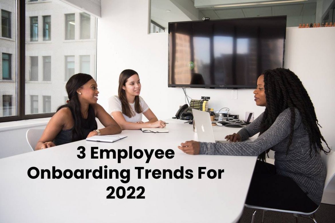 3 Employee Onboarding Trends For 2022 3 Employee Onboarding Trends For 2022