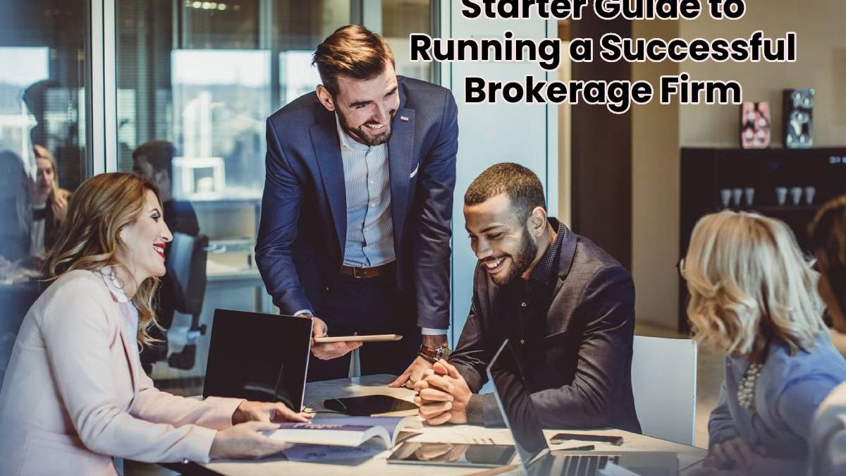 Starter Guide to Running a Successful Brokerage Firm
