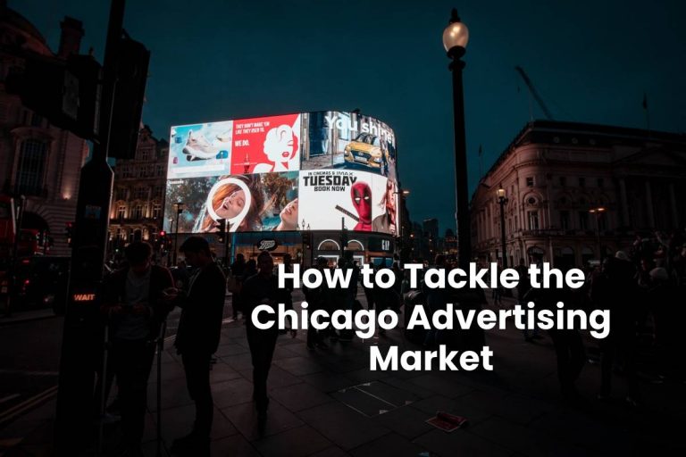 How to Tackle the Chicago Advertising Market? – 2024