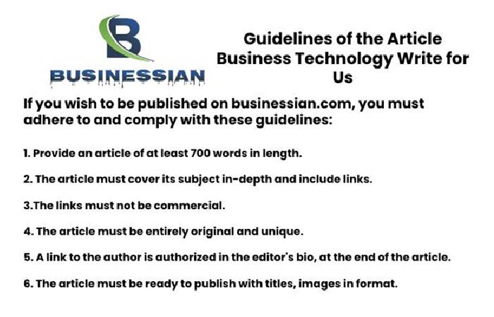 Guidelines of the Article – Business Technology Write for Us