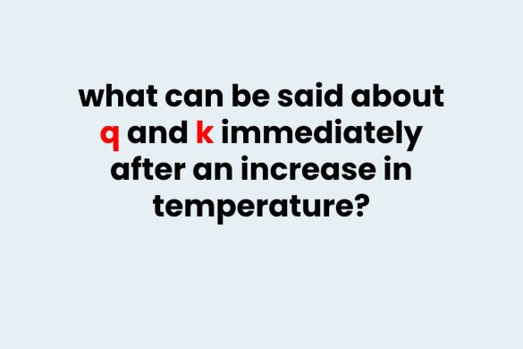 What can be said about q and k immediately after an increase in Temperature?