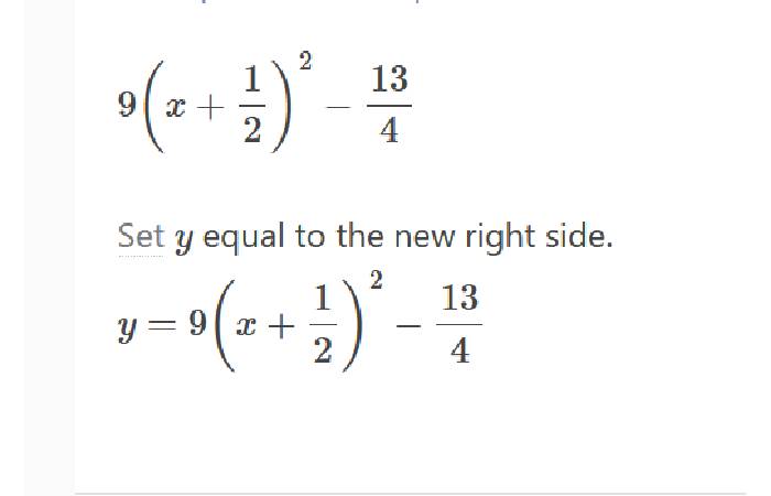 Algebra Examples General Problems Algebra Find the Vertex Form y=9x^2+9x-1 y=9x2+9x−1 Whole the square for 9x2+9x−1 . Algebra Examples 