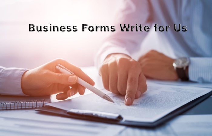 Business Forms Write for us