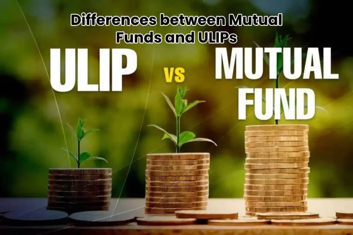 Differences between Mutual Funds and ULIPs