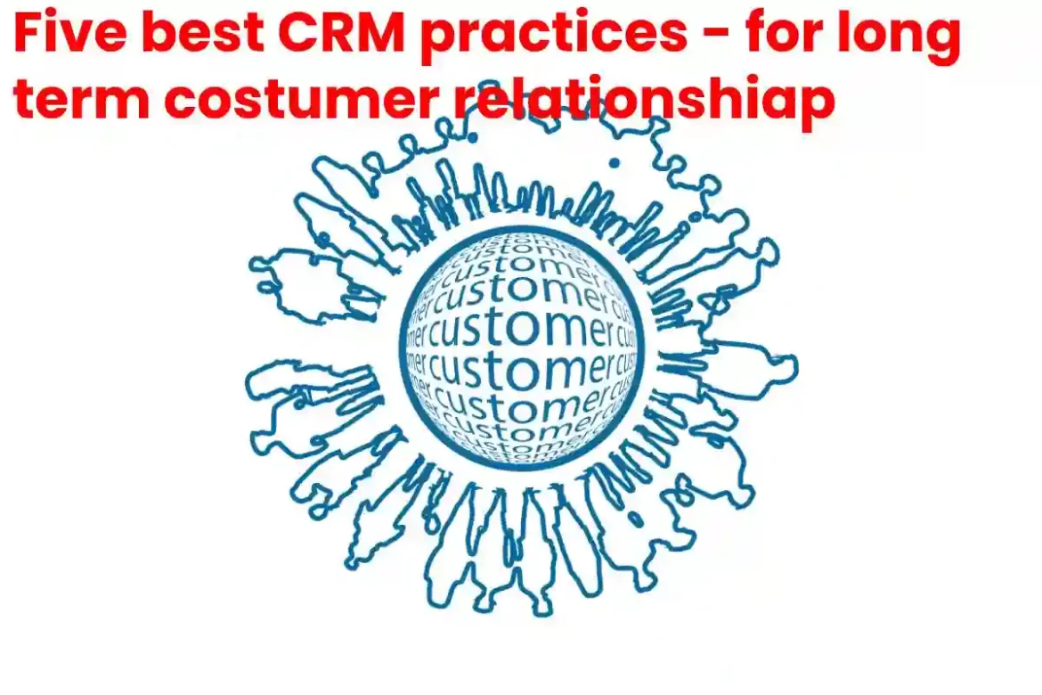 Five best CRM practices for long-term costumer relationship