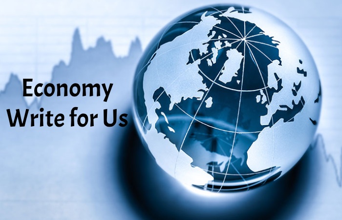 Economy Write for Us
