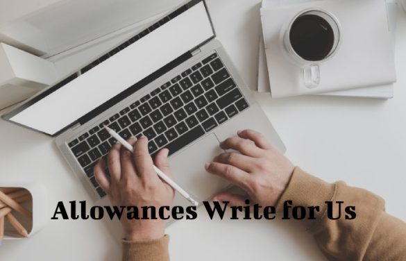 Allowances Write for Us