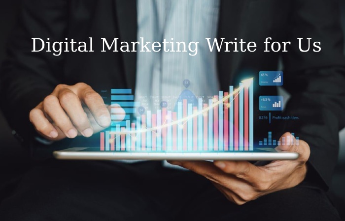 Digital Marketing Write for Us
