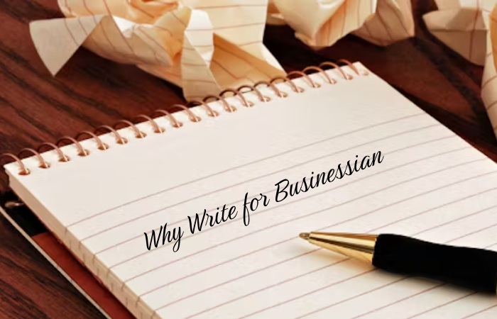 Why Write for Businessian – SEO Write for Us