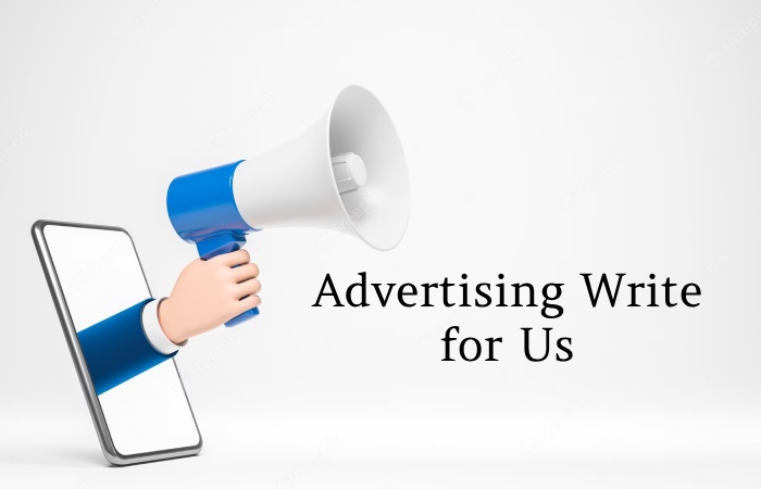 Advertising Write for Us