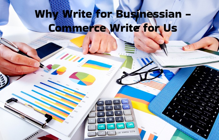 Why Write for Businessian - Commerce Write for Us
