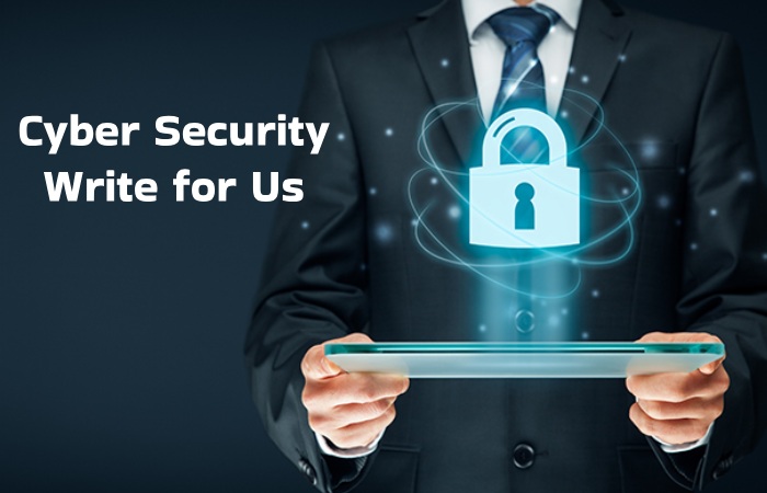 Cyber Security Write for Us