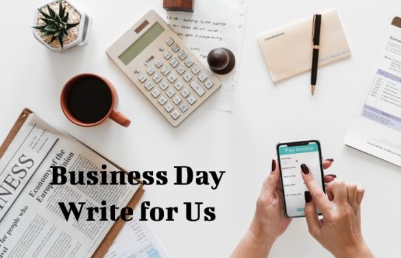 Business Day Write for Us