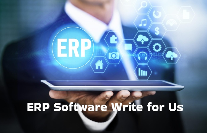 ERP Software Write for Us