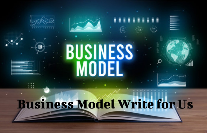 Business Model Write for Us