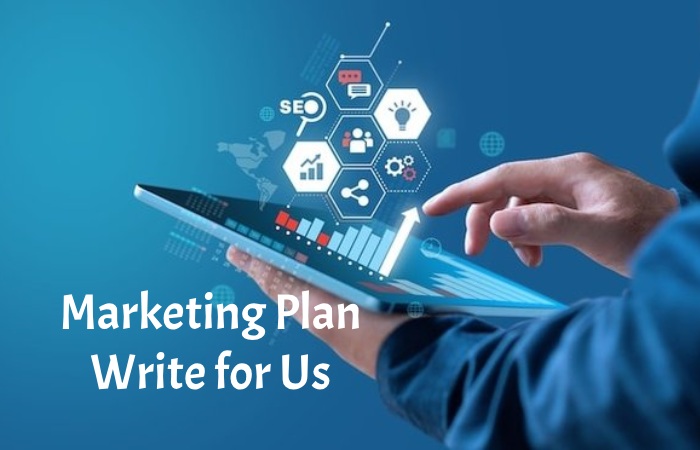 Marketing Plan Write for Us