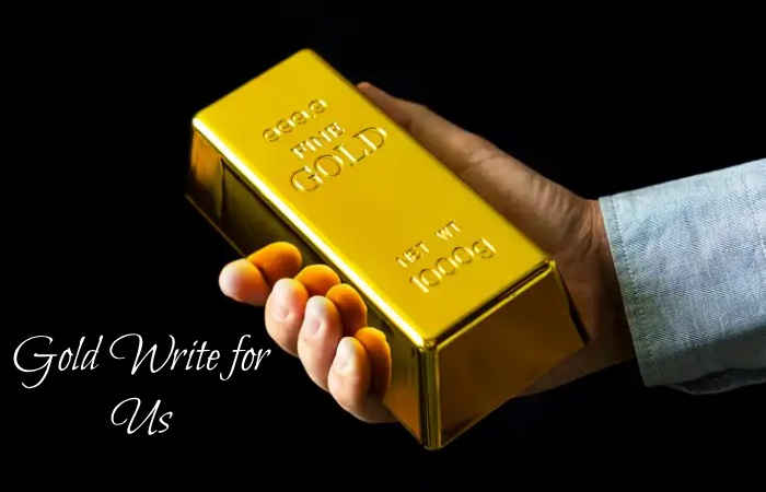 Gold Write for Us