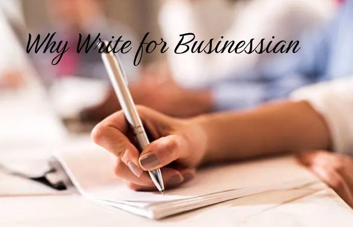 Why Write for Businessian – Check Book Write for Us