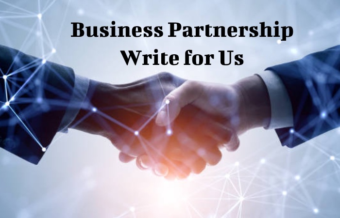 Business Partnership Write for Us
